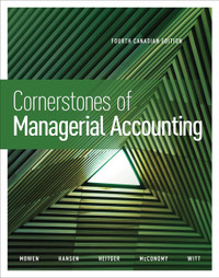 Cornerstones of Managerial Accounting, 4th Canadian edition