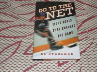 GO TO THE NET EIGHT GOALS THAT CHANGED THE GAME, HARDCOVER BOOK