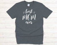 Best Mom Ever Tshirt, Happy Mother's Day Shirt 