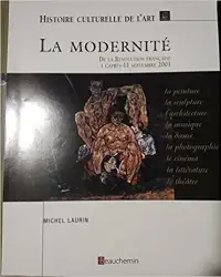 Histoire culturelle de l'art, La modernité - De la... par Laurin