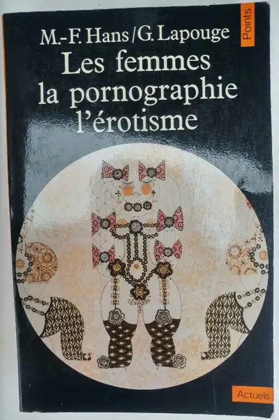 Les femmes, la pornographie, l'érotisme., View more