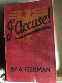 J'Accuse. By a German. Translated by Alexander Gray. FIRST EDITI