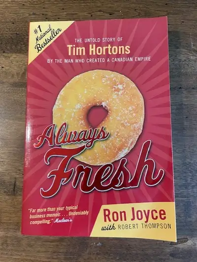 Always Fresh: Untold Story of Tim Hortons (Signed by Ron Joyce), View more