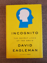 BOOK: Incognito: The Secret Lives of the Brain by David Eagleman