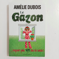 Roman - Amélie Dubois - Le gazon toujours plus vert
