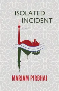 Isolated Incident by Mariam Pirbhai