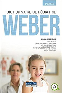 Dictionnaire de pédiatrie Weber 3e édition par Turgeon, Gauthier