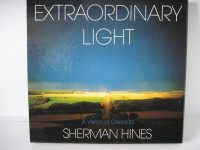Extraordinary Light, A Vision of Canada by Sherman Hines