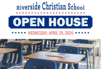 Riverside Christian School Open House