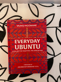Everyday Ubuntu: Living Better Together The African Way