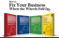 How to Fix Your Business When The Wheels Fall Off...: