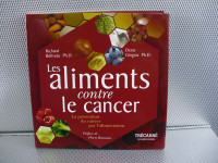 LES ALIMENTS CONTRE LE CANCER ( RICHARD BÉLIVEAU-DENIS GINGRAS )