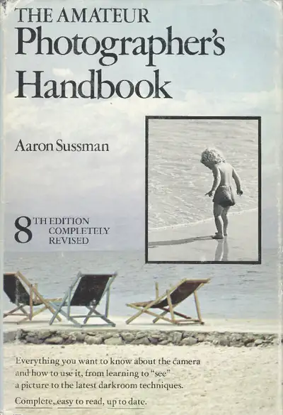"The Amateur Photographer's Handbook" by Aaron Sussman 8th Edition Completely Revised Hardcover book...
