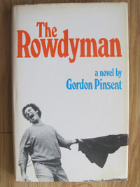 THE ROWDYMAN a novel by Gordon Pinsent - 1973 1st Ed
