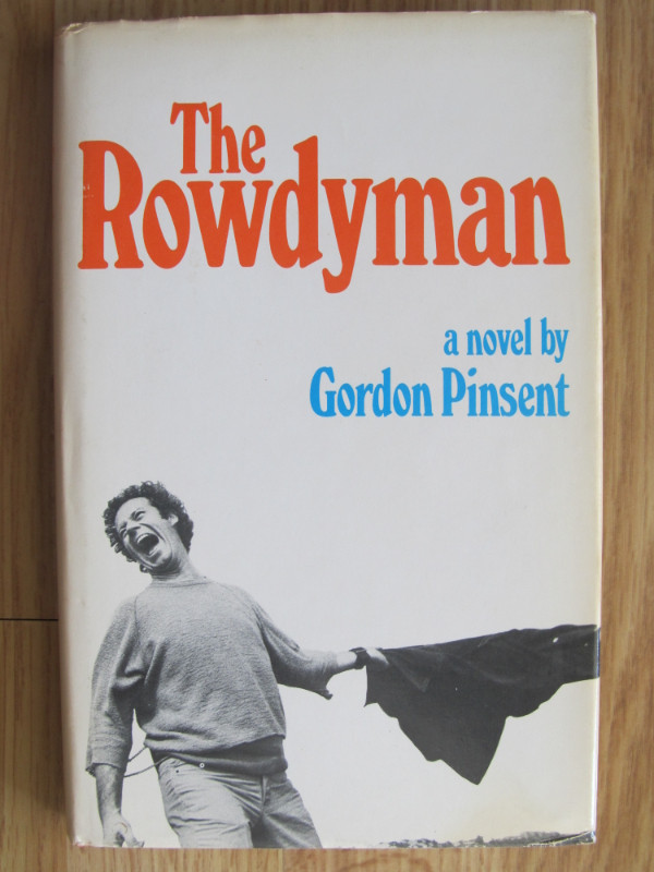 THE ROWDYMAN a novel by Gordon Pinsent - 1973 1st Ed in Fiction in City of Halifax