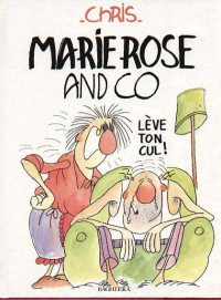 Bande dessinée - BD - Marie Rose and Co - Lève ton cul !