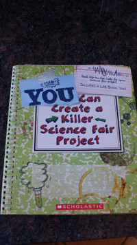 You Can Create a Killer Science Fair Project Book by Scholastic