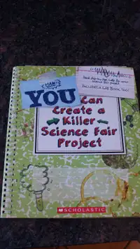 You Can Create a Killer Science Fair Project Book by Scholastic