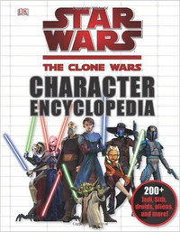 Star Wars: The Clone Wars Character Encyclopedia Hardcover