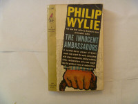 PHILIP WYLIE - The Innocent Ambassadors