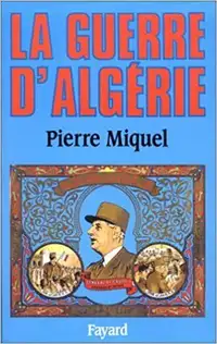 La guerre d'Algérie par Pierre Miquel