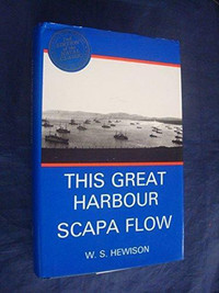 This Great Harbour Scapa Flow [Orkney] by William S. Hewison
