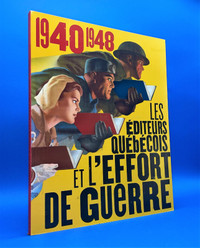 Les éditeurs québécois et l'effort de guerre (1940-1948)