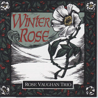 Rose Vaughan Trio - Winter Rose cd - like new!