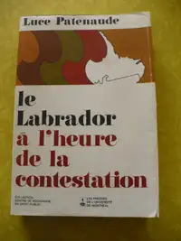 LE LABRADOR À L'HEURE DE LA CONTESTATION ( LUCE PATENAUDE ) 1972