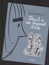 Paul a un travail d'été par Michel Rabagliati (état de neuf)