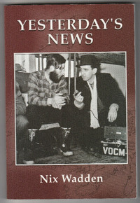 "Yesterday's News" -Early Days at Newfoundland's VOCM Radio.