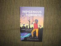 INDIGENOUS TORONTO: STORIES THAT CARRY THIS PLACE BOOK