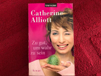 Catherine Alliott - Zu gut, um wahr zu sein (German book)