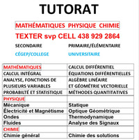 Tutorat Math Physique Chimie 29$/h, TEXTER SVP CELL 438 929 2864
