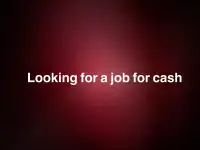 Please contact me if you have a job for cash available 