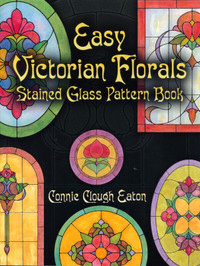 EASY VICTORIAN FLORALS STAINED GLASS PATTERN BOOK ~ CONNIE EATON