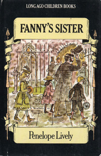 FANNY’S SISTER Long Ago Children Books Penelope Lively 1976 HcDJ