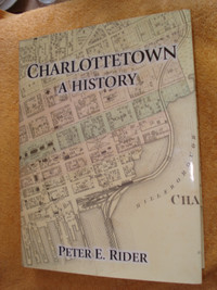 History of Charlottetown by Peter Rider - hardcover