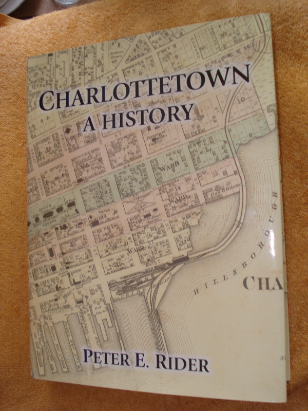 History of Charlottetown by Peter Rider - hardcover in Non-fiction in Charlottetown