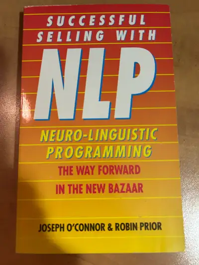 Successful Selling with NLP: NLP, The Way Forward in the New Bazaar By Joseph O'Connor Excellent NLP...