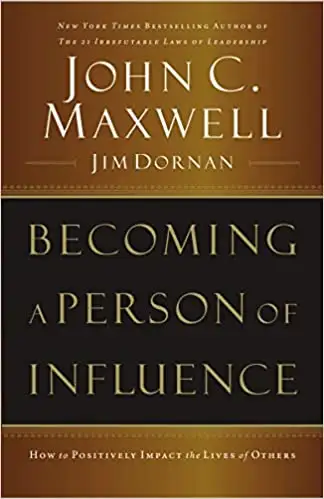 Becoming a Person of Influence by John Maxwell, View more