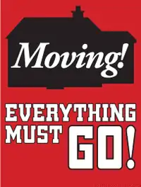 MOVING SALE EVERYTHING MUST GO NOW
