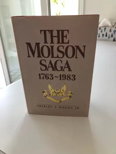The Molson Saga 1763-1983 Author Shirley E. Woods, JR. Hard Cover