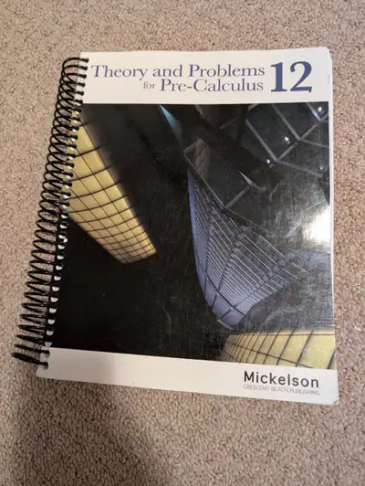 Lightly used copy of the Mickelson Theory and Problems for Pre-Calculus 12 textbook Some pencil writ...