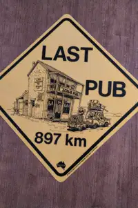 "Last Pub 897 km" Australian Sign