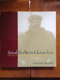 Great Northern Characters by Michael Barnes[Inscribed]