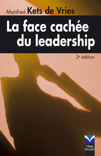 La face cachée du leadership, 2e édition Manfred Kets de Vries