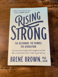 Rising Strong: The Reckoning. The Rumble. The Revolution.Brené