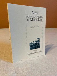 livre A toi pour toujours,ta Marie-Lou de Michel Tremblay