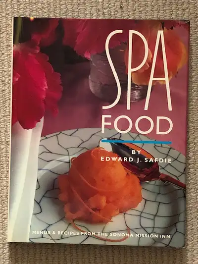 Spa Food: Menus & Recipes from the Sonoma Mission Inn, View more